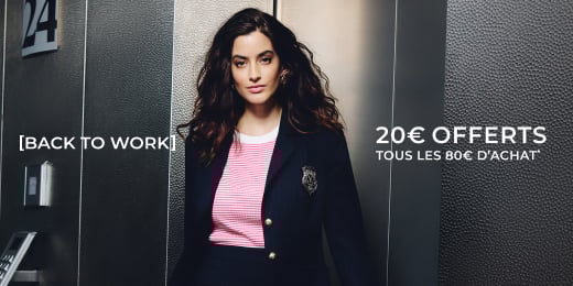 Back to work - 20€ de remise tous les 80€ d'achat